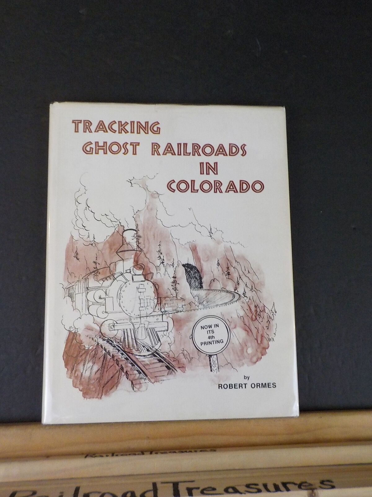 Tracking Ghost Railroads in Colorado By Robert Ormes Soft Cover 1975