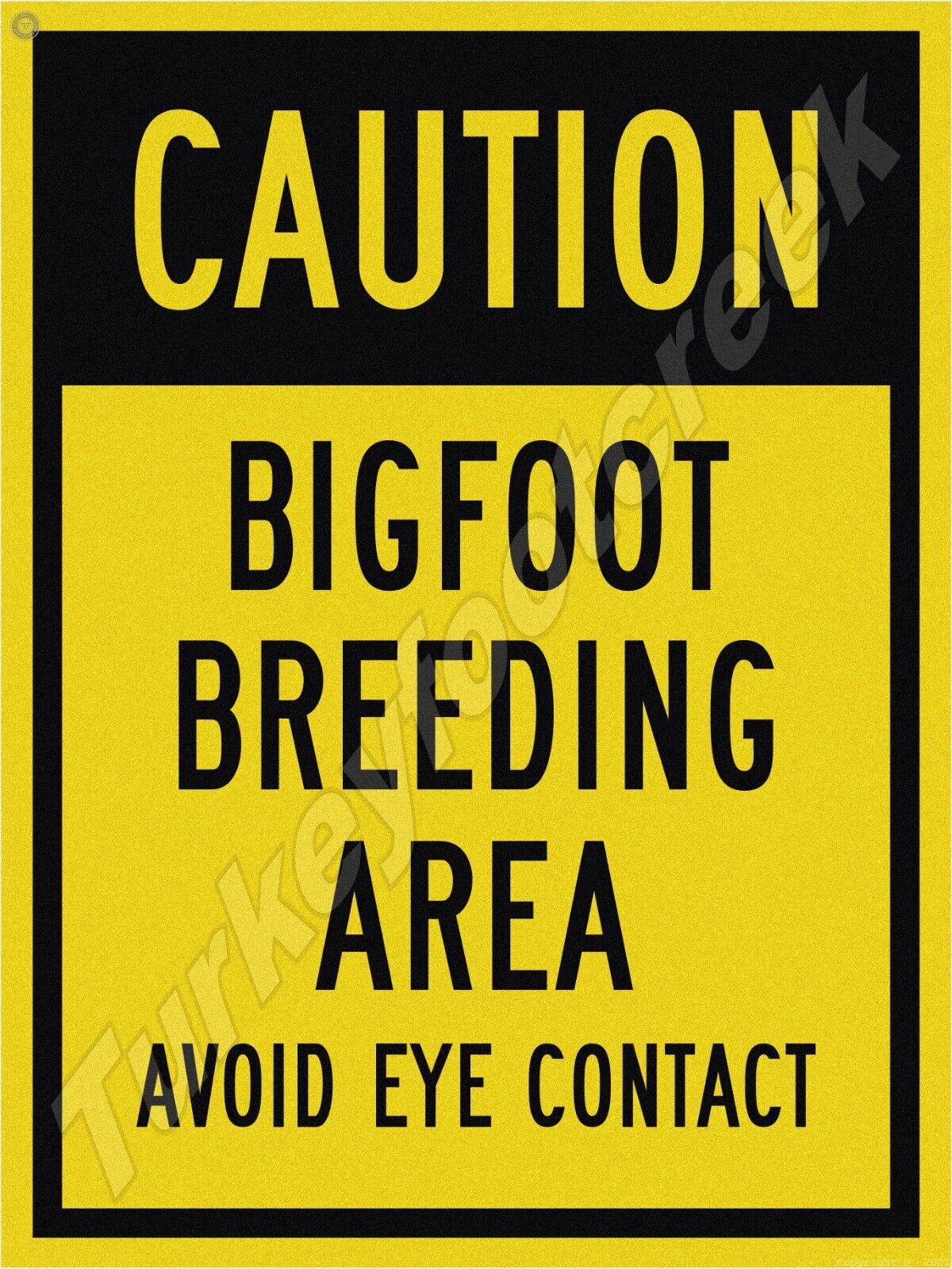 Caution Bigfoot Breeding Area 18