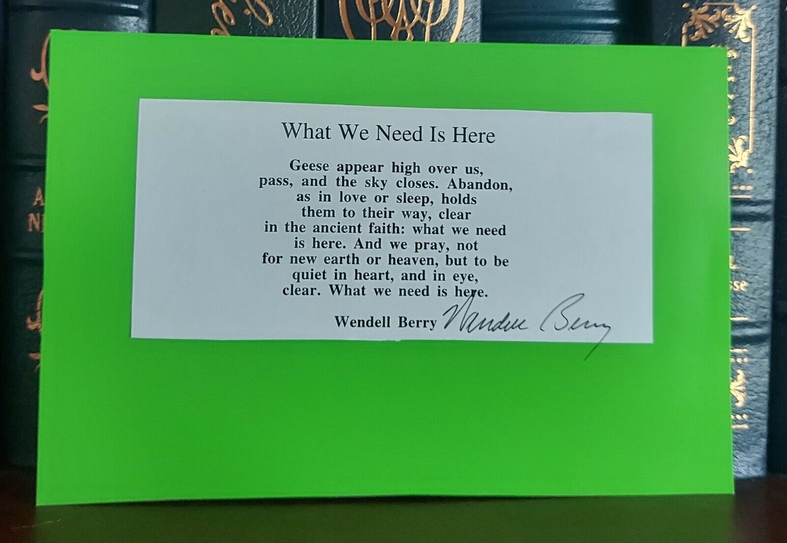 Wendell Berry What We Need Is Here Signed Poem