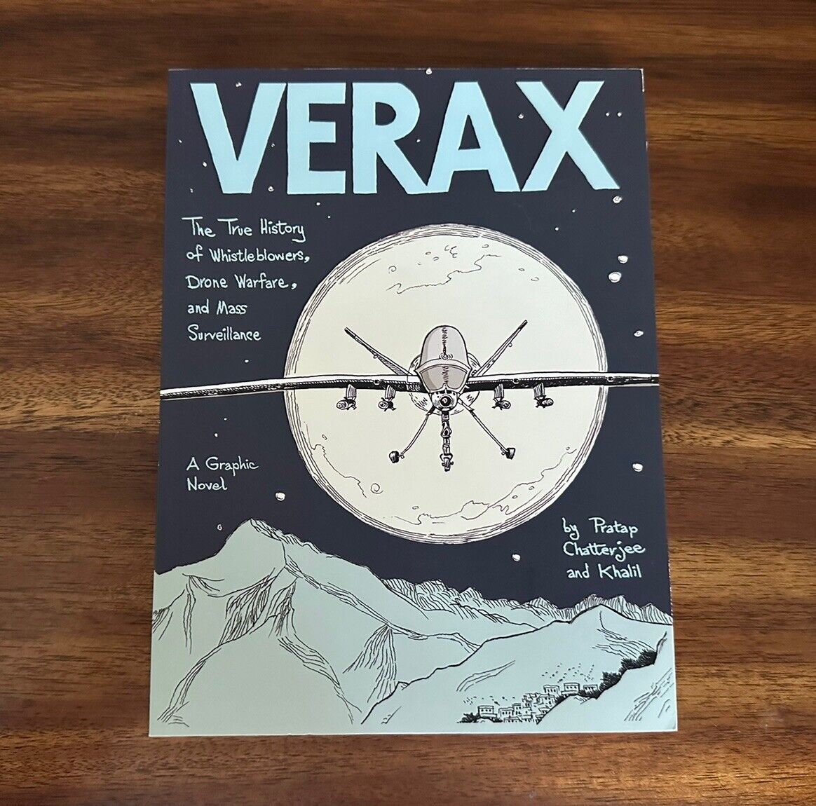 Verax: the True History of Whistleblowers, Drone Warfare, and Mass Surveillance