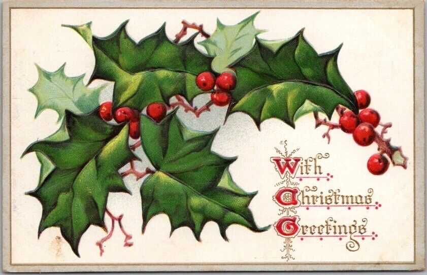 Vintage Tuck's CHRISTMAS GREETINGS Embossed Postcard Holly Leaves / 1909 Cancel