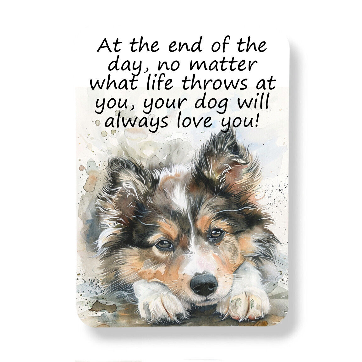 Sheltie Dog Magnet I\'ll Always Love You Graphic Watercolor Art Print 3\