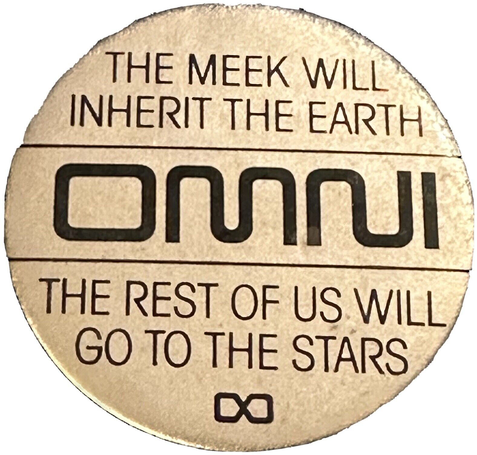 Vintage OMNI The Meek Will Inherit The Earth Pin Pinback Button