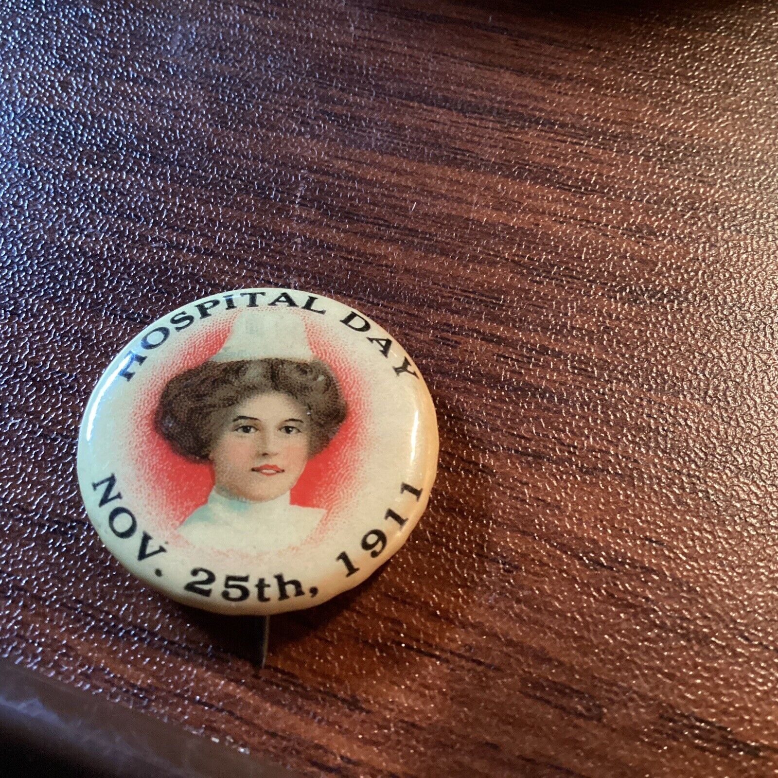 Rare Antique Vintage Hospital Day Nov. 25 1911 Pinback Button Nurse Pin 