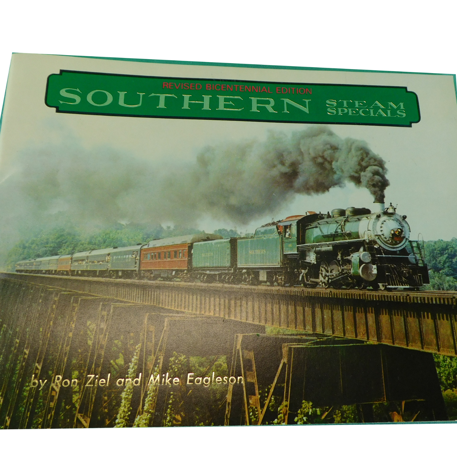 Southern Steam Special Revised Bicentennial Edition by Ron Ziel and Mike E. 