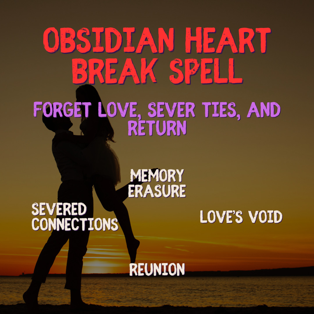 Obsidian Heartbreak Spell - Powerful Black Magic Spell to bring them back to you