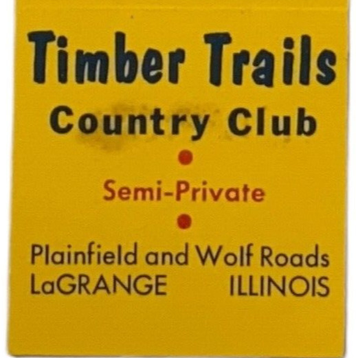 TIMBER TRAILS COUNTRY CLUB Golf Course LaGrange Illinois Vintage Matchbook Cover