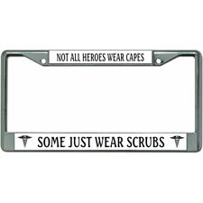 not all heroes wear capes some just wear scrubs license frame plate usa made picture
