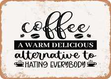 Coffee a Warm Delicious Alternative to Hating Everybody - Vintage Look Sign picture