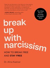 Break Up with Narcissism: How to Break Free and Stay Free ? The 4-Step Plan for picture