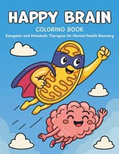 Happy Brain Coloring Book: Ketogenic and Metabolic Therapies for Mental Health R picture