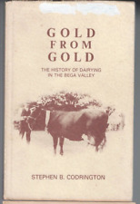 MEMORABILIA ,GOLD FROM GOLD , HISTORY OF DAIRYING IN THE BEGA VALLEY 1979 1ST ED picture