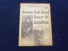 1958 JUNE 11 BOSTON RECORD AMERICAN NEWSPAPER-ADAMS GOLDFINE HOTEL GUEST NP 6274 picture