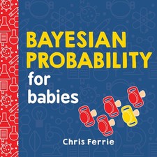 Bayesian Probability for Babies: A STEM and Math Gift for Toddlers, Babies, and picture