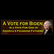 A Vote for Biden is a Vote for One of America's Founding Fathers BUMPER MAGNET picture