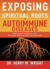Exposing the Spiritual Roots of Autoimmune Diseases: Powerful Answers for Healin picture