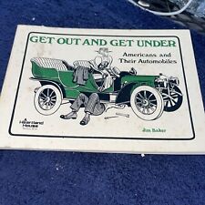 VINTAGE GET OUT AND GET UNDER BY JIM BAKER AMERICANS AND THEIR AUTOMOBILES BOOK picture