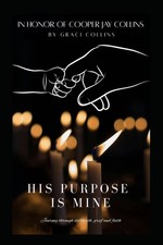 His Purpose is Mine: A Loss Mom's Story of Stillbirth, Survival, and Faith picture