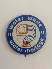 Water Waste = Water Shortage 1970’s Pin Back Button P188 picture