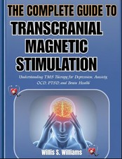 THE COMPLETE GUIDE TO TRANSCRANIAL MAGNETIC STIMULATION: Understanding TMS Thera picture