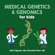 Medical Genetics and Genomics for Kids: A Fun Picture Book About DNA for Childre picture