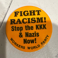 Workers World Party "Fight Racism Stop the KKK & Nazis Now" Pinback Button picture
