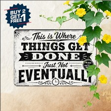 Office Productivity Things Get Done Sign Humorous Workspace Schedule Wall Plaque picture