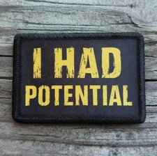 I Had Potential Morale Patch Hook and Loop Army Custom Tactical Funny 2A Gear picture
