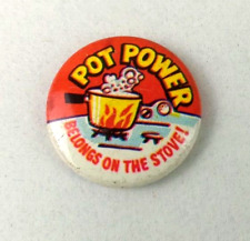 Vintage Metal Pinback Button Badge POT POWER BELONGS ON THE STOVE Creative House picture