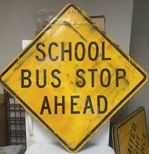 School Bus Stop Ahead Authentic Street Traffic Road Sign (36