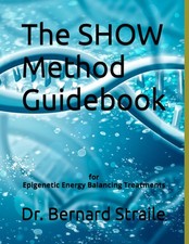 The SHOW Method Guidebook: for Epigenetic Energy Balancing Treatments picture