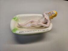 ASHTRAY VINTAGE RISQUÉ PORCELAIN NUDE WOMAN COOL YOUR HOT BUTT IN MY OLD TUB picture