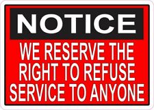 7x5 We Reserve the Right to Refuse Magnet Car Truck Vehicle Magnetic Sign picture