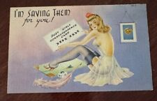 VINTAGE 1940’s RISQUÉ SEXY PINUP GIRL POSTCARD. I’M SAVING THEM FOR YOU picture