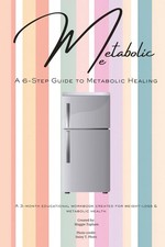 Metabolic Me: A 6-Step Guide to Metabolic Healing, A 3-Month Journey to Sustaina picture