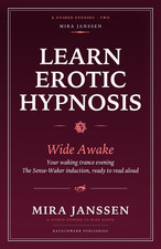 Learn Erotic Hypnosis: Wide Awake: Your Waking Trance Evening: The Sense-Waker I picture