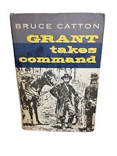GRANT TAKES COMMAND by Bruce Catton/1st Ed/HCDJ/Military/War/Civil War 1861-65 picture