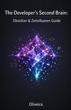 The Developer’s Second Brain: Obsidian & Zettelkasten Guide: Master the Chaos, O picture