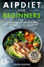 AIP Diet for Beginners: The Autoimmune Paleo Protocol Guide and Cookbook for Ant picture