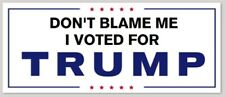 DON'T BLAME ME I VOTED FOR TRUMP bumper sticker decal republican 2024 picture