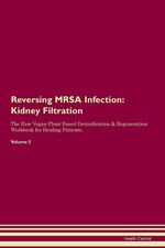 Reversing MRSA Infection: Kidney Filtration The Raw Vegan Plant-Based Detoxifica picture
