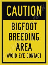 Caution Bigfoot Breeding Area 18