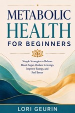 Metabolic Health for Beginners: Simple Strategies to Balance Blood Sugar, Reduce picture