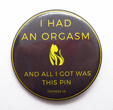I Had An *rgasm & All I Got Was This Pin - Humor - Lion - Pinback Button picture