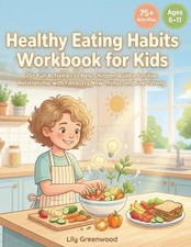 Healthy Eating Habits Workbook for Kids: 75+ Fun Activities to Help Children Bui picture
