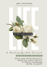 Life After Narcissism: A Healing Guided Journal for Narcissistic Abuse Recovery: picture