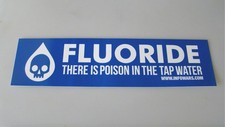 FLUORIDE POISON IN THE TAP WATER Bumper Sticker 3x11-1/2 Alex Jones Infowars picture