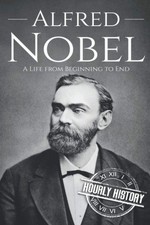 Alfred Nobel: A Life from Beginning to End (Biographies of Inventors) picture